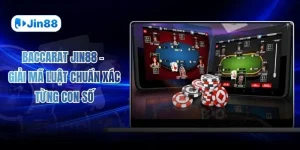 Baccarat JIN88 - Giải Mã Luật Chuẩn Xác Từng Con Số