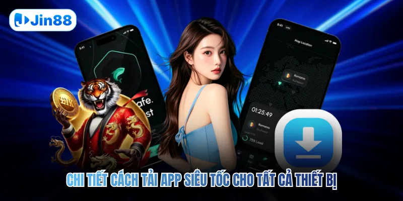 Chi tiết cách tải app siêu tốc cho tất cả thiết bị