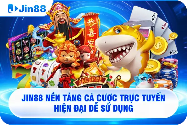 JIN88 nền tảng cá cược trực tuyến hiện đại dễ sử dụng